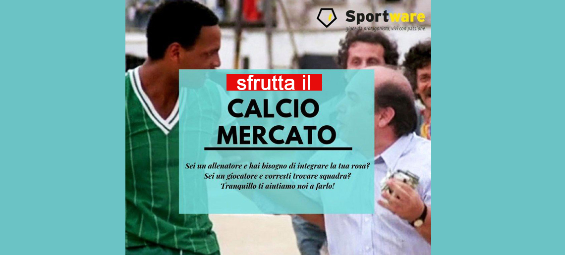 Sfrutta il Calcio Mercato della Sportware Sfrutta il Calcio Mercato della Sportware